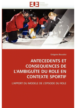 Antecedents et consequences de l''ambiguïte du role en contexte sportif