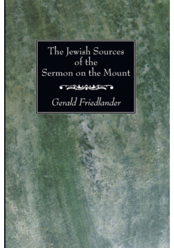 The Jewish Sources of the Sermon on the Mount