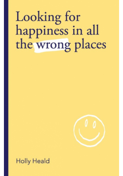 Looking for Happiness in All the Wrong Places