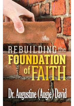 Rebuilding The Foundation Of Faith