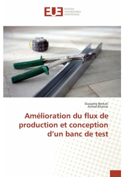 Amélioration du flux de production et conception d un banc de test