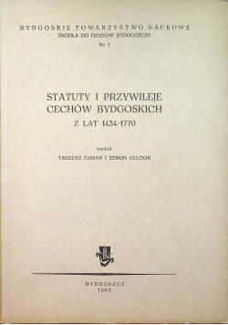 Statuty i przywileje Cechów Bydgoskich z lat 1434 1770