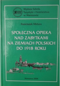 Społeczna opieka nad zabytkami na ziemiach polskich do 1918 roku