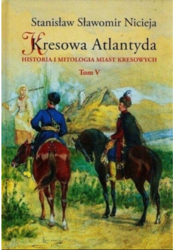 Kresowa Atlantyda Tom V Dedykacja autora