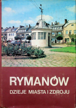 Rymanów Dzieje miasta i Zdroju
