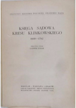 Księga sądowa kresu Klimkowskiego 1600 - 1762