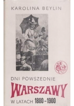 Dni Powszednie Warszawy w latach 1880  1900