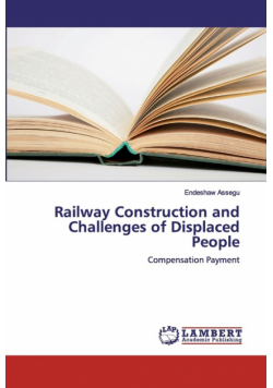 Railway Construction and Challenges of Displaced People