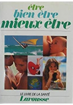 Etre  Bien etre  Mieux - etre