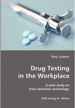 Drug Testing in the Workplace- A pilot study on trace detection technology