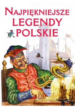 Najpiękniejsze legendy Polskie