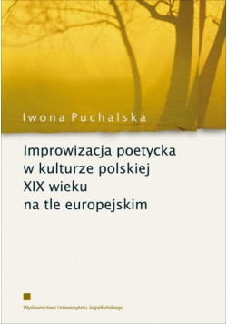 Improwizacja poetycka w kulturze polskiej XIX w.