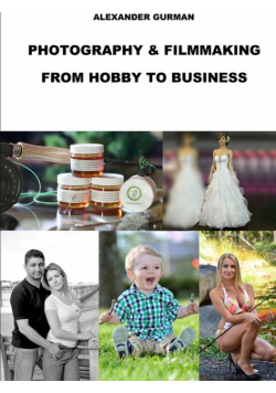 Photography and Film Making Path From Hobby To Business