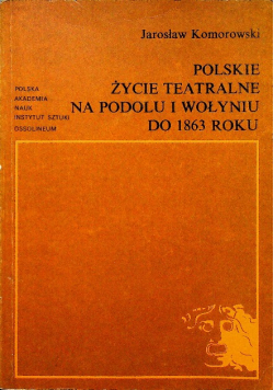 Polskie życie teatralne na Podolu i Wołyniu