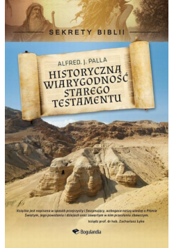 Sekrety Biblii - Historyczna wiarygodność Starego Testamentu