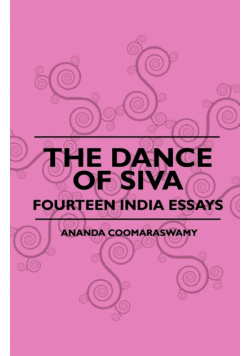 The Dance Of Siva - Fourteen India Essays Â 
