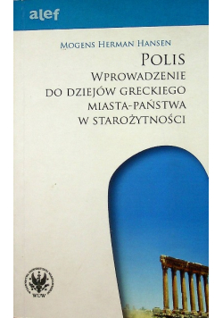 POLIS Wprowadzenie do dziejów greckiego miasta państwa w starożytności