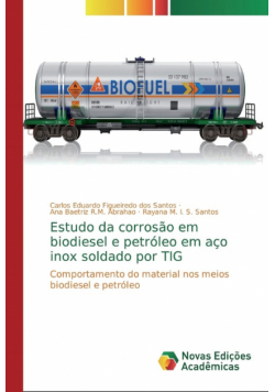 Estudo da corrosão em biodiesel e petróleo em aço inox soldado por TIG