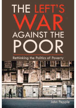 The Left's War Against the Poor