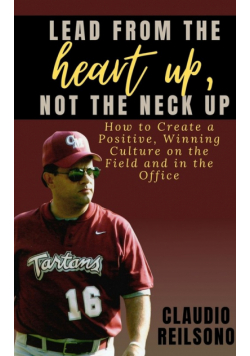 Lead From The Heart Up, Not The Neck Up
