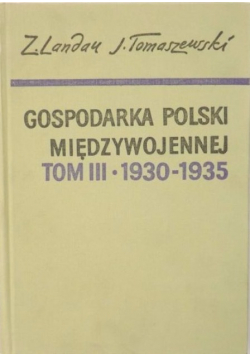 Gospodarka Polski międzywojennej Tom III 1930 1935