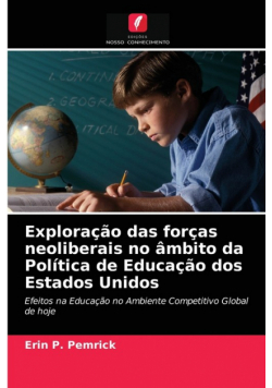 Exploração das forças neoliberais no âmbito da Política de Educação dos Estados Unidos