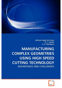Manufacturing Complex Geometries Using High Speed Cutting Technology