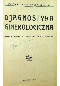 Djagnostyka ginekologiczna część 1 do 4 1924 r.