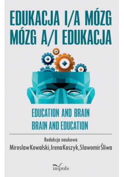 Edukacja i/a mózg Mózg a/i edukacja