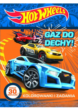 Hot Wheels. Gaz do dechy! Kolorowanki i zadania