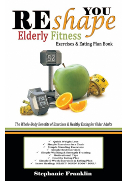 REshape YOU Elderly Fitness Exercises & Eating Plan Book