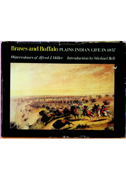 Braves and Buffalo Plains Indian life in 1837
