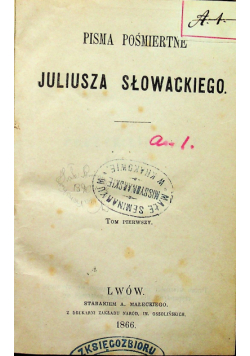 Pisma Pośmiertne Juliusza Słowackiego Tom I 1866 r.