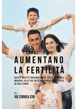 42 Ricette Che Aumentano La Fertilità