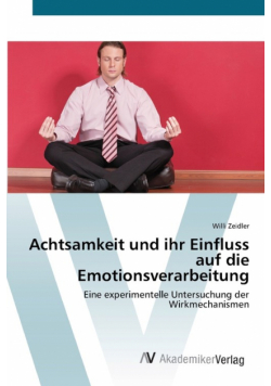 Achtsamkeit und ihr Einfluss auf die Emotionsverarbeitung