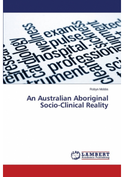 An Australian Aboriginal Socio-Clinical Reality