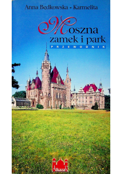 Moszna zamek i park Przewodnik