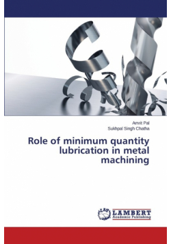 Role of Minimum Quantity Lubrication in Metal Machining