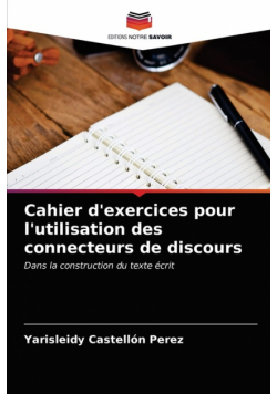 Cahier d'exercices pour l'utilisation des connecteurs de discours