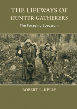 The Lifeways of Hunter-Gatherers
