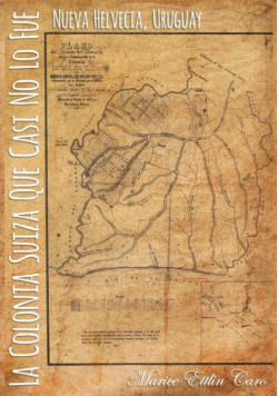 La Colonia Suiza que Casi no lo Fue