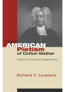 The American Pietism of Cotton Mather