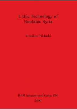 Lithic Technology of Neolithic Syria