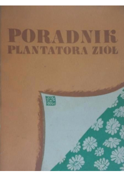 Poradnik plantatora ziół