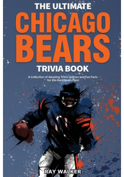 The Ultimate Chicago Bears Trivia Book