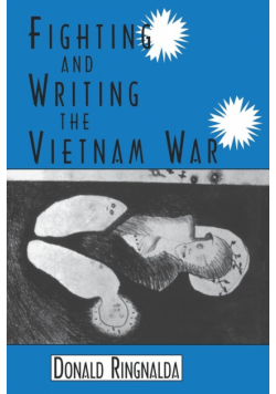Fighting and Writing the Vietnam War