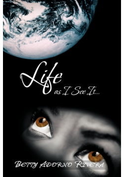 Life as I See It...