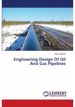 Engineering Design Of Oil And Gas Pipelines