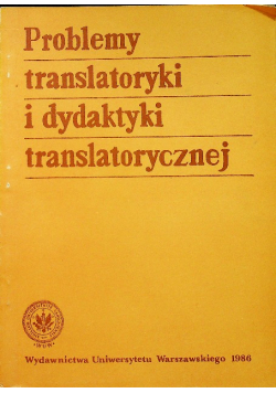 Problemy translatoryki i dydaktyki translatorycznej