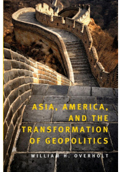 Asia, America and the Transformation of Geopolitics